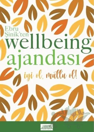 Sarı - Ebru Şinik’ten Wellbeing Ajandası – Ebru Şinik – Libros Yayınları kitap kapağı