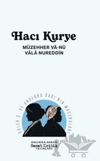 Hacı Kurye – Müzehher Vâ-Nû, Vâlâ Nureddin – Sanat Kritik Yayınları kitap kapağı