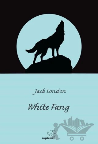 White Fang – Jack London – Sapiens Yayınları kitap kapağı
