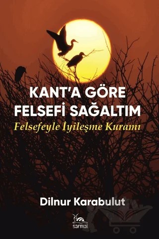 Kant’a Göre Felsefi Sağaltım – Dilnur Karabulut – Sarmal Kitabevi kitap kapağı