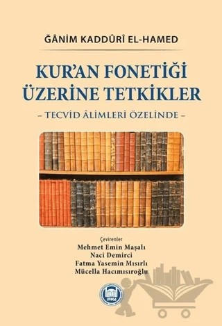Kur’an Fonetiği Üzerine Tetkikler – Ğânim Kaddûrî El-Hamed – Marmara Üniversitesi İlahiyat Fakültesi Vakfı kitap kapağı
