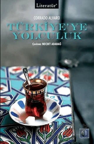 Türkiye’ye Yolculuk – Corrado Alvaro – Literatür Yayıncılık kitap kapağı