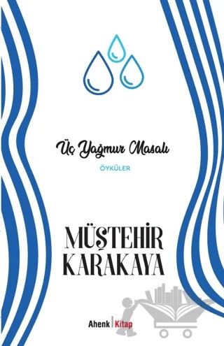 Üç Yağmur Masalı – Müştehir Karakaya – Ahenk Kitap kitap kapağı