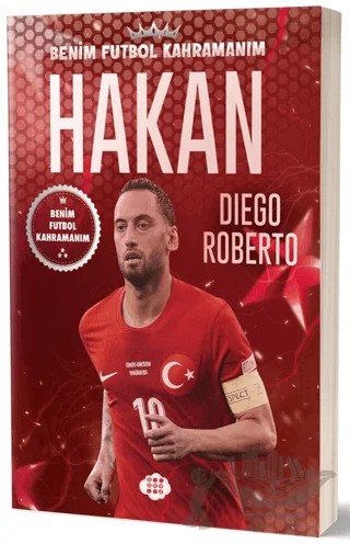 Hakan Çalhanoğlu - Benim Futbol Kahramanım – Diego Roberto – Dokuz Çocuk kitap kapağı
