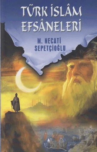 Türk İslam Efsaneleri – M. Necati Sepetçioğlu – İrfan Yayıncılık kitap kapağı