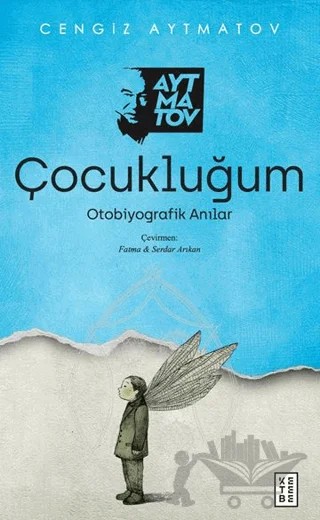 Çocukluğum – Cengiz Aytmatov – Ketebe Yayınları kitap kapağı