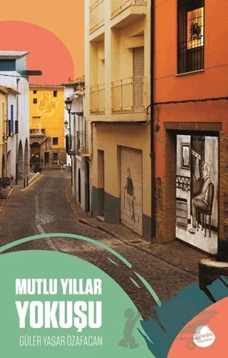 Mutlu Yıllar Yokuşu – Güler Yaşar Özafacan – Sinada Kitap kitap kapağı