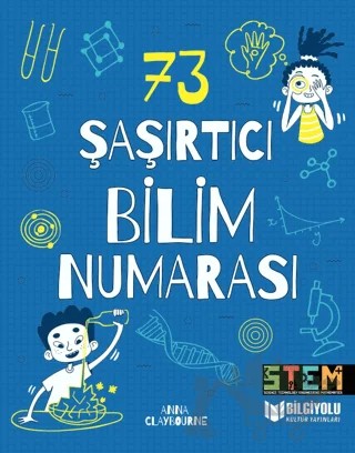 73 Şaşırtıcı Bilim Numarası – Anna Claybourne – Bilgiyolu Kültür Yayınları kitap kapağı