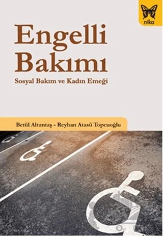 Engelli Bakımı – Betül Altuntaş, Reyhan Atasü Topcuoğlu – Nika Yayınevi kitap kapağı