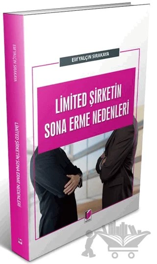 Limited Şirketin Sona Erme Nedenleri – Elif Yalçın Sırakaya – Adalet Yayınevi kitap kapağı