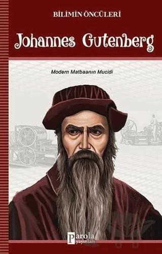 Johannes Gutenberg - Bilimin Öncüleri – Turan Tektaş – Parola Yayınları kitap kapağı