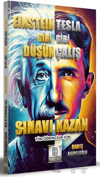 Einstein Gibi Düşün Tesla Gibi Çalış Sınavı Kazan – Barış Akıncıoğlu – Benim Hocam Yayınları kitap kapağı