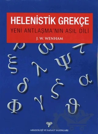 Helenistik Grekçe – J. W. Wenham – Arkeoloji ve Sanat Yayınları kitap kapağı