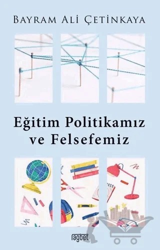 Eğitim Politikamız ve Felsefemiz – Bayram Ali Çetinkaya – Rağbet Yayınları kitap kapağı