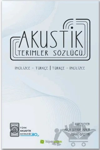 Akustik Terimler Sözlüğü – Ayça Şentop Dümen, Zuhal Özçetin – Hiperlink Yayınları kitap kapağı