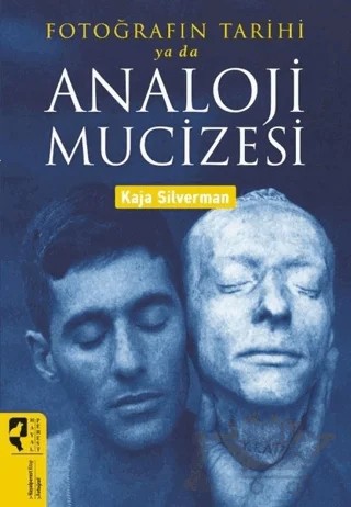 Fotoğrafın Tarihi ya da Analoji Mucizesi – Kaja Silverman – HayalPerest Kitap kitap kapağı