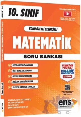 10. Sınıf Matematik Maarif Konu Özetli Soru Bankası – Abdilkadir Altıntaş, Yaşar Şencan, Salih Koç, Bünyamin Eminsoy – ENS Yayınları kitap kapağı