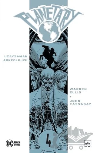Planetary Cilt 4: Uzayzaman Arkeolojisi – Warren Ellis – İthaki Yayınları kitap kapağı
