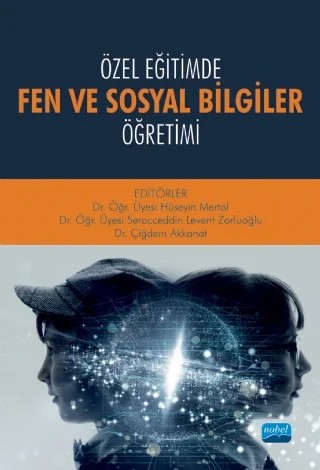 Özel Eğitimde FEN VE SOSYAL BİLGİLER ÖĞRETİMİ – Asiye Günel, Aydın Kızılaslan, Betül Okcu, Cahit Şahin, Cüneyt Çapraz, Çiğdem Akkanat, Derya Boçkay, Hüseyin Mertol, Nisa Gökden Kaya, Onur E. Kocaöz, Pınar Özel, S. Levent Zorluoğlu, Yahya Çıkılı – Nobel Akademik Yayıncılık kitap kapağı