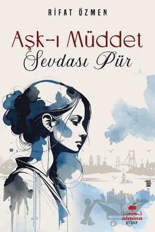 Aşk-ı Müddet Sevdası Pür – Rıfat Özmen – Almina Kitap kitap kapağı