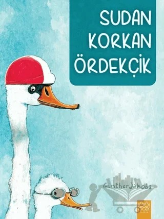 Sudan Korkan Ördekçik – Günther Jakobs – 1001 Çiçek Kitaplar kitap kapağı