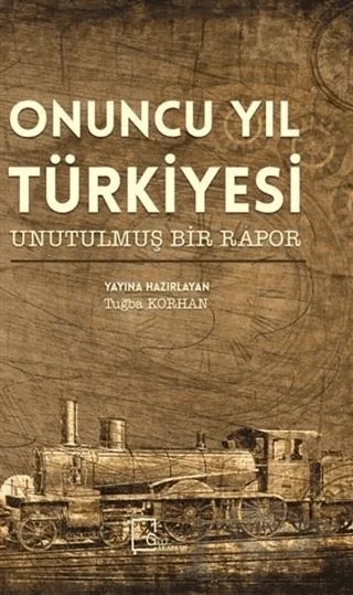 Onuncu Yıl Türkiyesi Unutulmuş Bir Rapor – Tuğba Korhan – Gece Akademi kitap kapağı