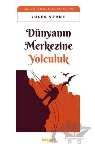 Dünyanın Merkezine Yolculuk – Jules Verne – Salon Yayınları - Çocuk kitap kapağı