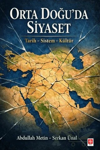 Orta Doğu'da Siyaset Tarih - Sistem - Kültür – Abdullah Metin, Serkan Ünal – Ekin Basım Yayın kitap kapağı