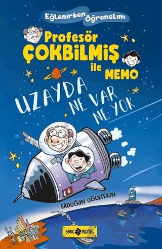 Profesör Çokbilmiş İle Memo - Uzayda Ne Var Ne Yok – Erdoğan Oğultekin – Genç Hayat kitap kapağı