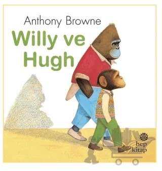 Willy ve Hugh – Anthony Browne – Hep Kitap kitap kapağı
