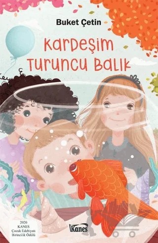 Kardeşim Turuncu Balık – Buket Çetin – Kanes Yayınları kitap kapağı