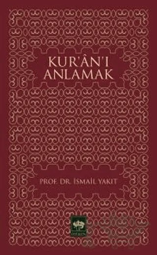 Kur’an’ı Anlamak – İsmail Yakıt – Ötüken Neşriyat kitap kapağı