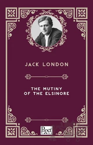 The Mutiny of the Elsinore – Jack London – Paper Books kitap kapağı