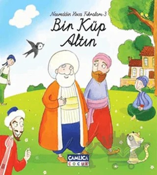 Nasreddin Hoca Fıkraları 3 - Bir Küp Altın – Kolektif – Çamlıca Çocuk Yayınları kitap kapağı