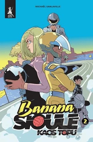 Banana Sioule Kaos Topu 2. Cilt – Michaël Sanlaville – Artemis Yayınları kitap kapağı