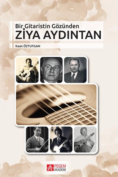 Bir Gitaristin Gözünden Ziya Aydıntan – Kaan Öztutgan – Pegem Akademi Yayıncılık kitap kapağı