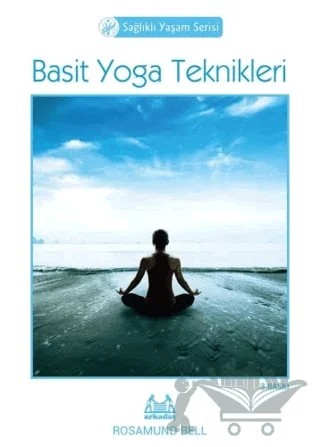 Basit Yoga Teknikleri – Rosamund Bell – Arkadaş Yayınları kitap kapağı