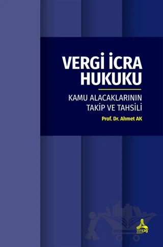 Vergi İcra Hukuku – Ahmet Ak – Sonçağ Yayınları kitap kapağı