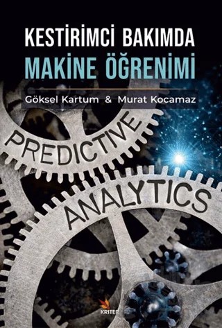 Kestirimci Bakımda Makine Öğrenimi – Göksel Kartum, Murat Kocamaz – Kriter Yayınları kitap kapağı