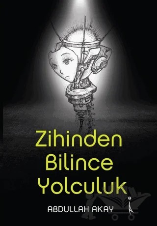 Zihinden Bilince Yolculuk – Abdullah Akay – İkinci Adam Yayınları kitap kapağı