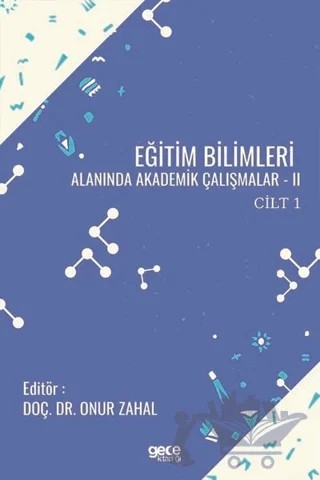 Eğitim Bilimleri Alanında Akademik Çalışmalar 2 Cilt 1 – Onur Zahal – Gece Kitaplığı kitap kapağı