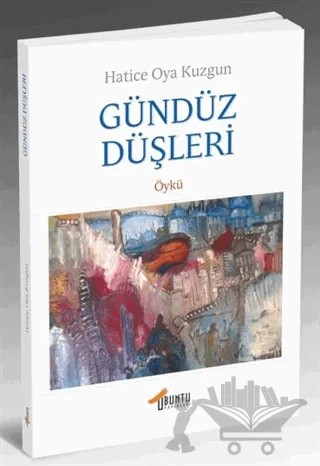 Gündüz Düşleri – Hatice Oya Kuzgun – Ubuntu Yayınları kitap kapağı