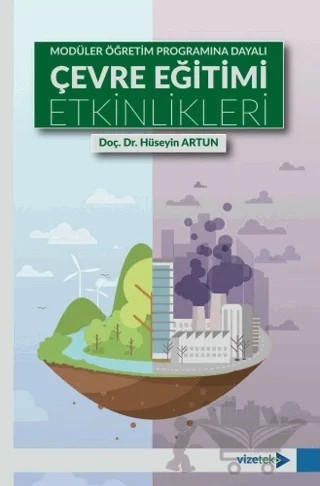 Modüler Öğretim Programına Dayalı Çevre Eğitimi Etkinlikleri – Hüseyin Artun – Vizetek Yayıncılık kitap kapağı
