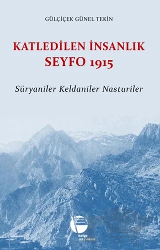 Katledilen İnsanlık Seyfo 1915 – Gülçiçek Günel Tekin – Belge Yayınları kitap kapağı