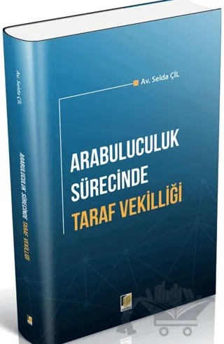 Arabuluculuk Sürecinde Taraf Vekilliği – Selda Çil – Adalet Yayınevi kitap kapağı