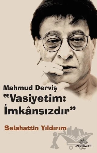 Mahmud Derviş “Vasiyetim: İmkansızdır” – Selahattin Yıldırım – Mevsimler Kitap kitap kapağı