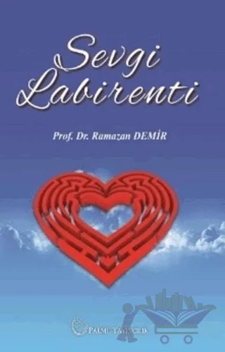 Sevgi Labirenti – Ramazan Demir – Palme Yayıncılık kitap kapağı