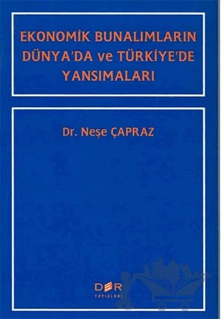 Ekonomik Bunalımların Dünya’da ve Türkiye’de Yansımaları – Neşe Çapraz – Der Yayınları kitap kapağı