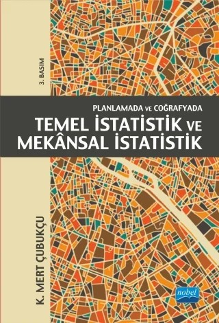 Planlamada ve Coğrafyada Temel İstatistik ve Mekansal İstatistik – K. Mert Çubukçu – Nobel Akademik Yayıncılık kitap kapağı