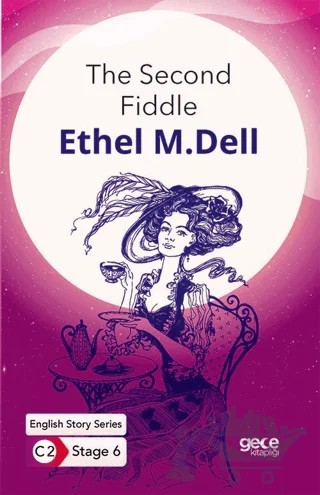 The Second Fiddle / İngilizce Hikayeler C2 Stage 6 – Ethel M. Dell – Gece Kitaplığı kitap kapağı
